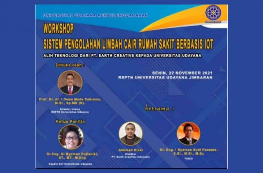 Unud Gelar Workshop Sistem Pengolahan Limbah Cair Rumah Sakit Berbasis IoT